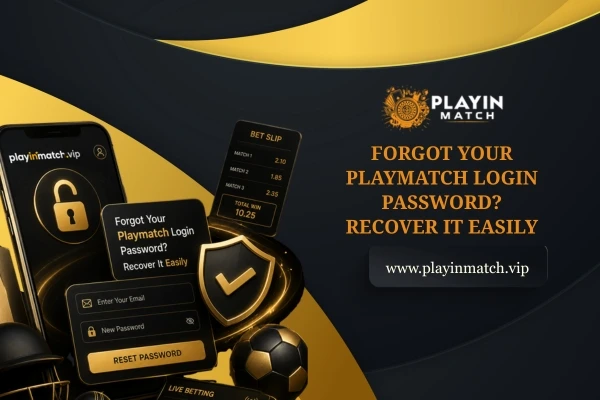 Forgot Your Playmatch Login Password_ Recover It Easily